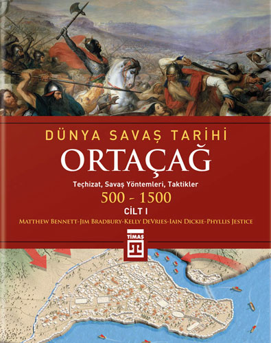 Dünya Savaş Tarihi - Ortaçağ Cilt: 1 (Ciltli) 