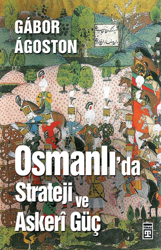 Osmanlı’da Strateji ve Askeri Güç