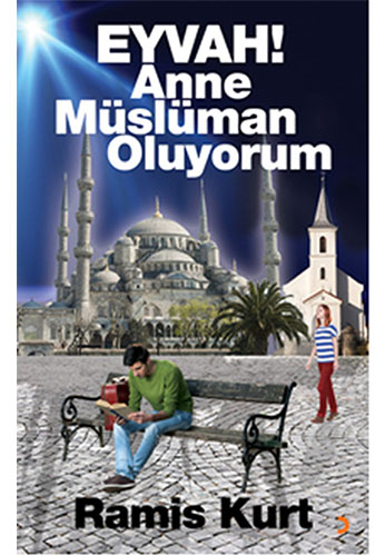 Eyvah! Anne Müslüman Oluyorum!