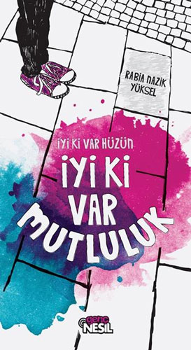 İyi Ki Var Hüzün İyi Ki Var Mutluluk İyi Ki Var Hüzün İyi Ki Var Mutluluk