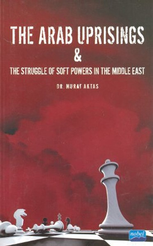 The Arab Uprisings and The Struggle Of Soft Powers In The Middle East