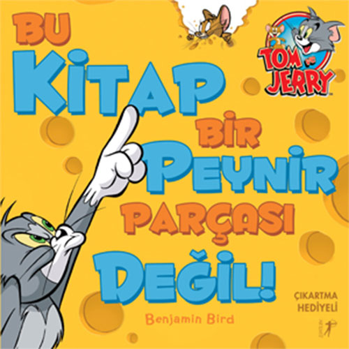 Tom ve Jerry - Bu Kitap Bir Peynir Parçası Değil!