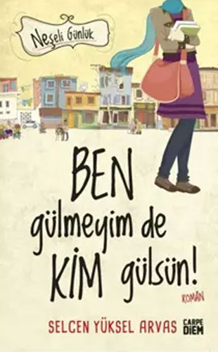 Neşeli Günlük - Ben Gülmeyim De Kim Gülsün! Neşeli Günlük - Ben Gülmeyim De Kim Gülsün!