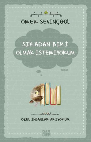 Sıradan Biri Olmak İstemiyorum Sıradan Biri Olmak İstemiyorum