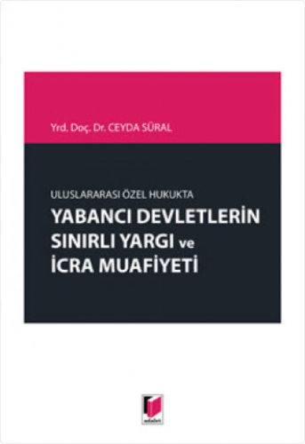 Yabancı Devletlerin Sınırlı Yargı ve İcra Muafiyeti