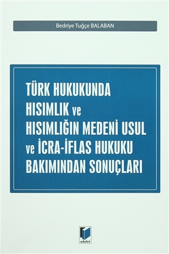 Türk Hukukunda Hısımlık Ve Hısımlığın Medeni Usul Ve İcra İflas Hukuku Bakımından Sonuçları