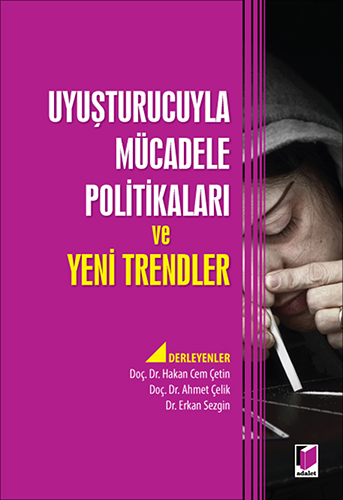 Uyuşturucuyla Mücadele Politikaları ve Yeni Trendler