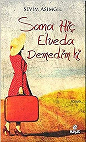 Sana Hiç Elveda Demedim Ki