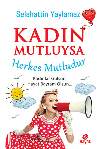Kadın Mutluysa Herkes Mutludur