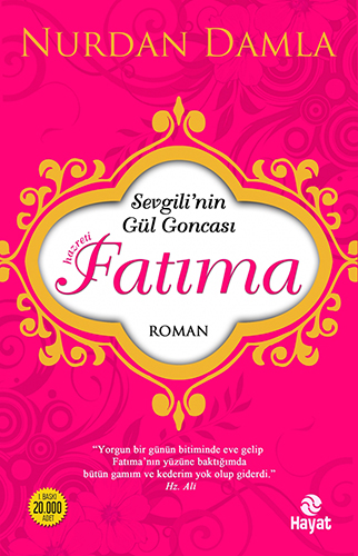 Sevgili'Nin Gül Goncası Hazreti Fatıma Sevgili'Nin Gül Goncası Hazreti Fatıma