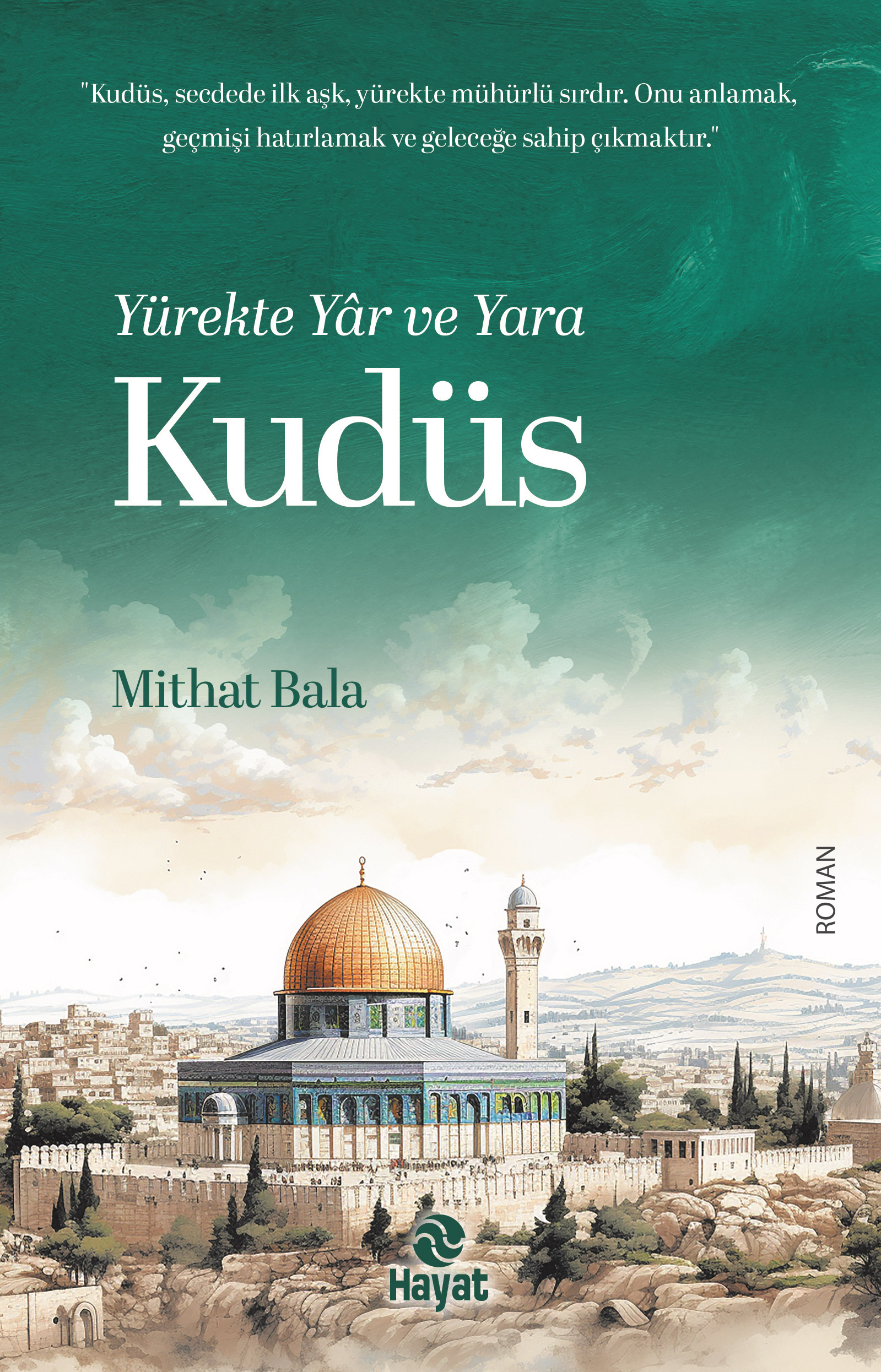 Yürekte Yâr ve Yara Kudüs