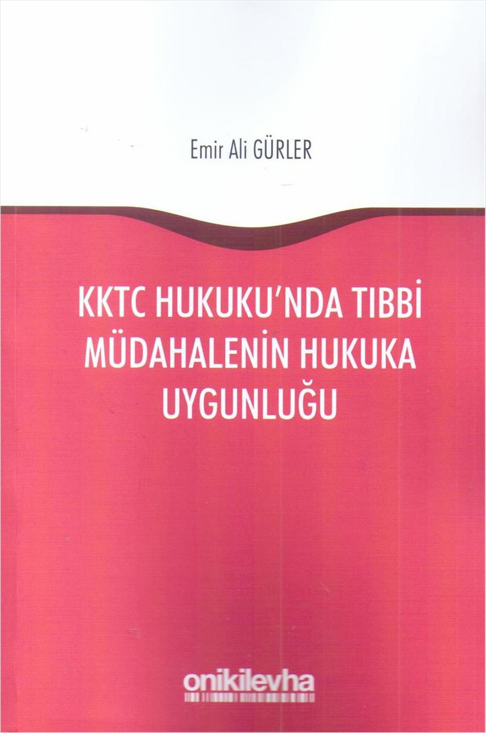 KKTC Hukuku'nda Tıbbi Müdahalenin Hukuka Uygunluğu