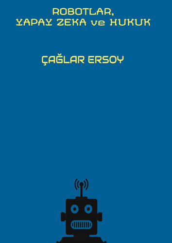 Robotlar, Yapay Zeka ve Hukuk