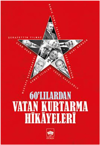 60'Lılardan Vatan Kurtarma Hikayeleri 60'Lılardan Vatan Kurtarma Hikayeleri