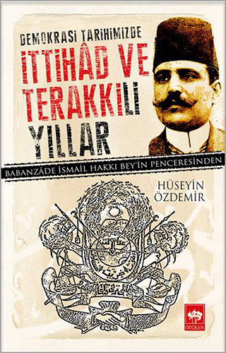 Demokrasi Tarihimizde İttihâd ve Terakkili Yıllar