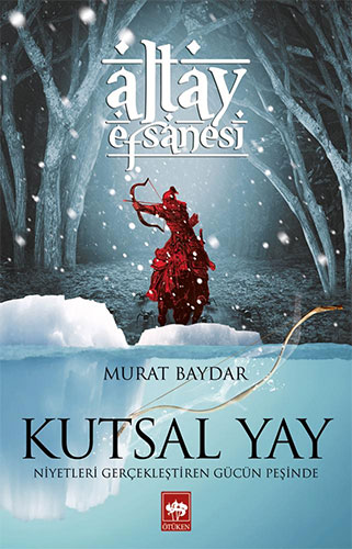 Altay Efsanesi - Kutsal Yay Altay Efsanesi - Kutsal Yay