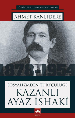 Kitaplığı Sosyalizmden Türkçülüğe Kazanlı Ayaz İsaki