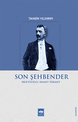 Son Şehbender - Müftüoğlu Ahmet Hikmet Son Şehbender - Müftüoğlu Ahmet Hikmet