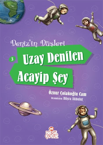 Deniz'in Düşleri 3: Uzay Denilen Acayip Şey