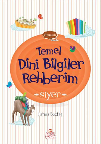 Siyer - Temel Dini Bilgiler Rehberim