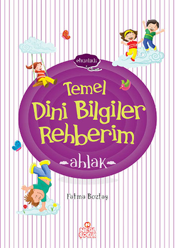 Etkinlikli Temel Dini Bilgiler Rehberim - Ahlak