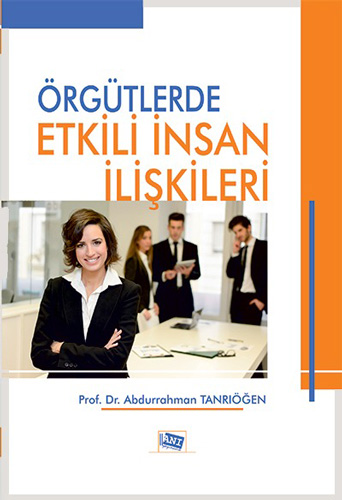 Örgütlerde Etkili İnsan İlişkileri