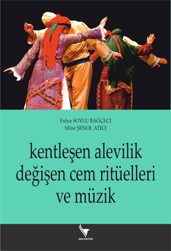Kentleşen Alevilik Değişen Cem Ritüelleri ve Müzik