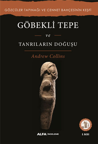 Göbekli Tepe ve Tanrıların Doğuşu