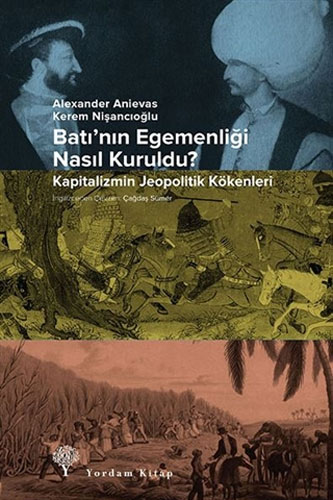 Batı'nın Egemenliği Nasıl Kuruldu?