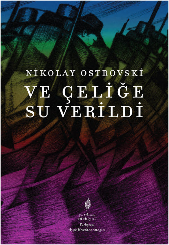 Ve Çeliğe Su Verildi