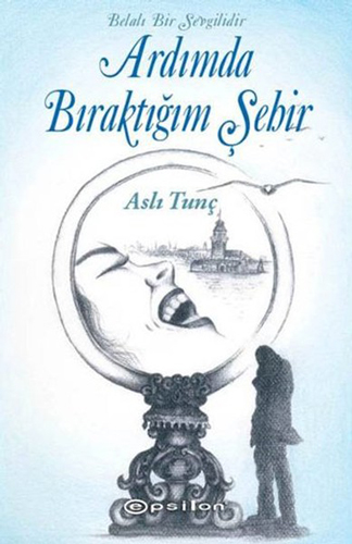 Ardımda Bıraktığım Şehir Ardımda Bıraktığım Şehir