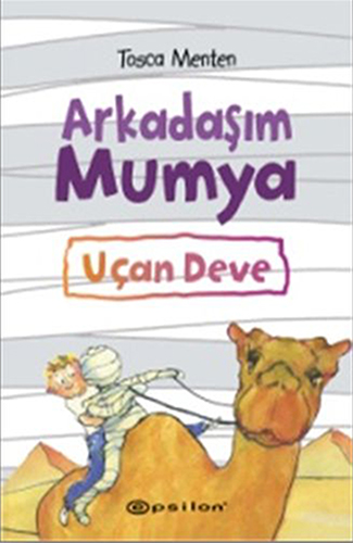 Arkadaşım Mumya - Uçan Deve (Ciltli)
