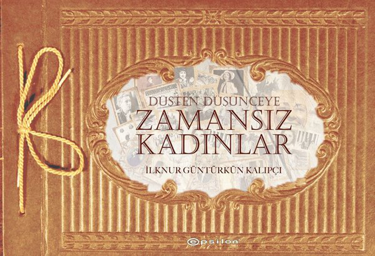 Düşten Düşünceye - Zamansız Kadınlar