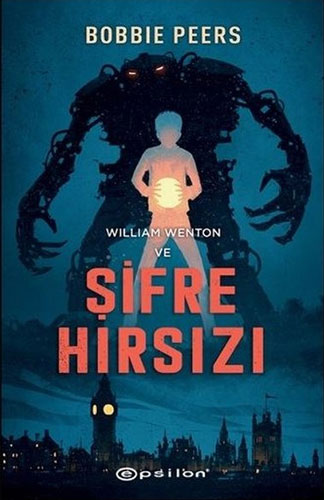William Wenton Ve Şifre Hırsızı (Ciltli) William Wenton Ve Şifre Hırsızı (Ciltli)