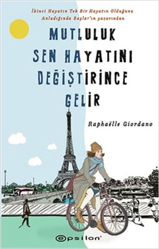 Mutluluk Sen Hayatını Değiştirince Gelir Mutluluk Sen Hayatını Değiştirince Gelir