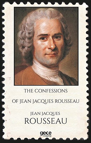 The Confessions Of Jean Jacques Rousseau The Confessions Of Jean Jacques Rousseau