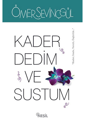 Kader Dedim Ve Sustum