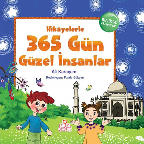 Hikayelerle 365 Gün Güzel İnsanlar (Ciltli)