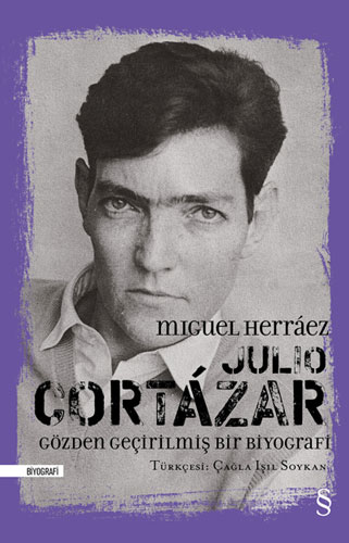 Julio Cortázar: Gözden Geçirilmiş Bir Biyografi