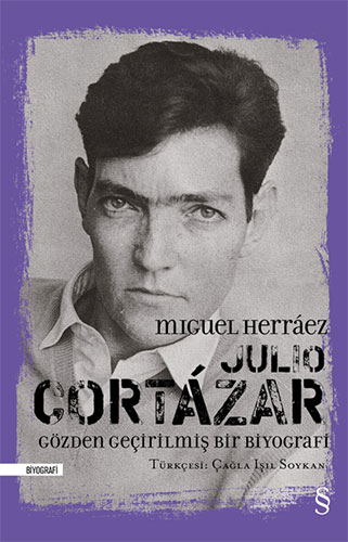 Julio Cortázar: Gözden Geçirilmiş Bir Biyografi (Ciltli)