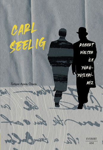 Robert Walser İle Yürüyüşlerimiz Robert Walser İle Yürüyüşlerimiz