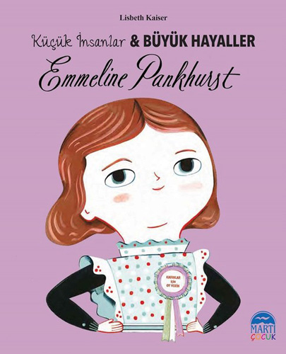 Emmeline Pankhurst - Küçük İnsanlar Ve Büyük Hayaller Emmeline Pankhurst - Küçük İnsanlar Ve Büyük Hayaller