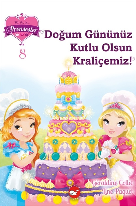 Bir, iki, üç… Prensesler - 8 Doğum Gününüz Kutlu Olsun Kraliçemiz !