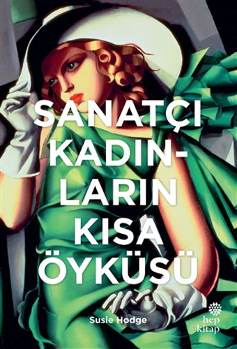 Sanatçı Kadınların Kısa Öyküsü (Ciltli)