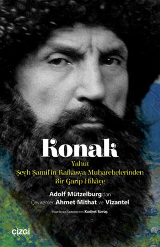 Konak - Yahut Şeyh Şamil'İn Kafkasya Muharebelerinden Bir Garip Hikaye