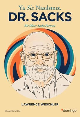 Ya Siz Nasılsınız Dr. Sacks? Ya Siz Nasılsınız Dr. Sacks?