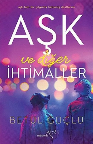 Aşk Ve Diğer İhtimaller