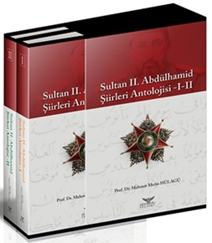Sultan Iı. Abdülhamid Şiirleri Antolojisi -1-2 Sultan Iı. Abdülhamid Şiirleri Antolojisi -1-2