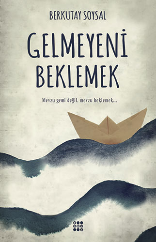 Gelmeyeni Beklemek Gelmeyeni Beklemek