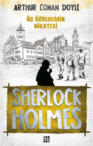Sherlock Holmes - Üç Öğrencinin Hikayesi Sherlock Holmes - Üç Öğrencinin Hikayesi